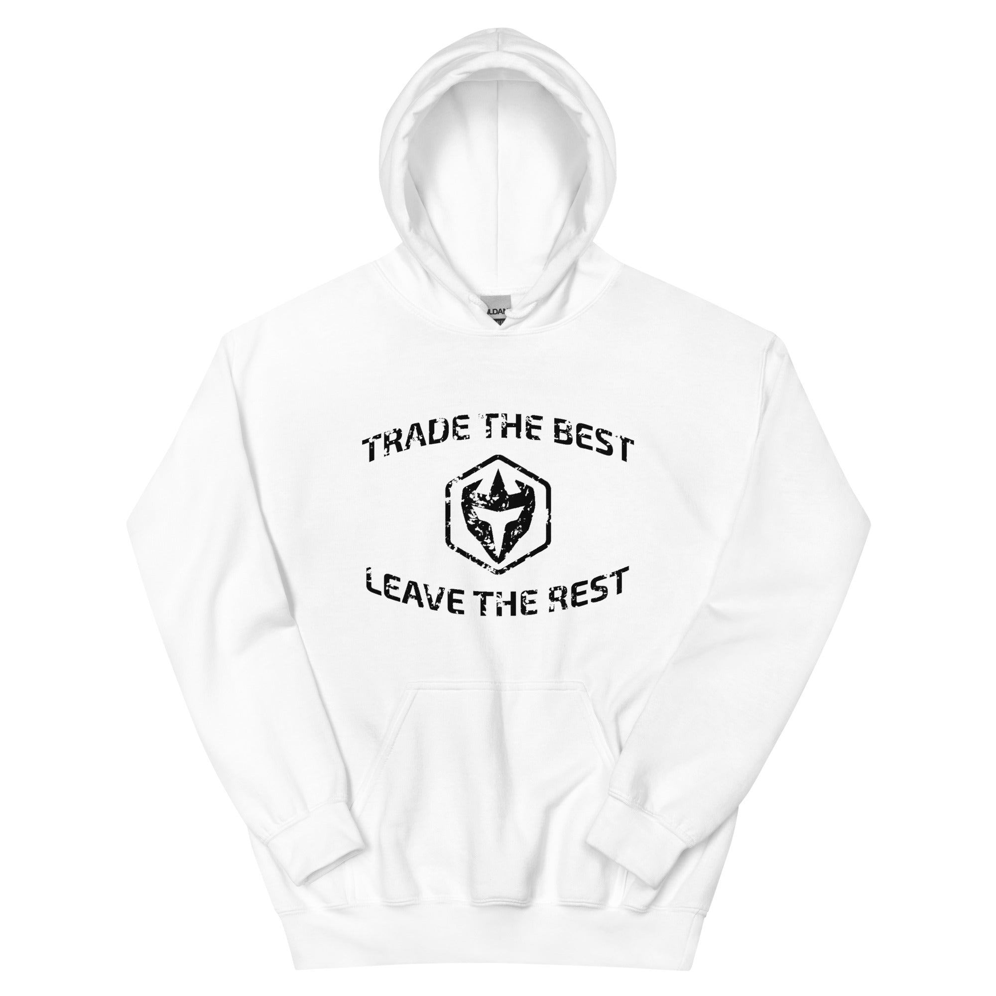 Trade the Best, Leave the Rest Black Font Unisex Hoodie